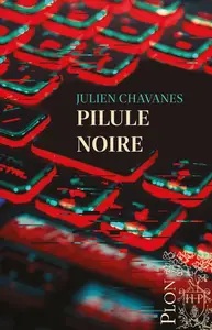 Julien Chavanes, "Pilule noire"