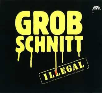 Grobschnitt - Illegal (1981) [Reissue 2008]