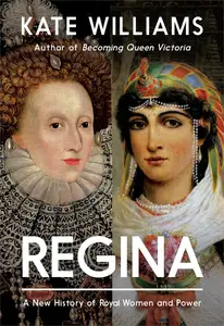 Regina: A New History of Women and Power