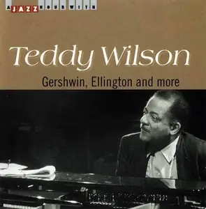 Teddy Wilson - Gershwin, Ellington and More [Recorded 1980] (2006)