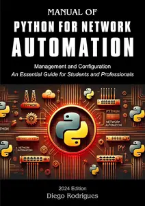 MANUAL OF PYTHON FOR NETWORK AUTOMATION 2024 Edition: Management and Configuration