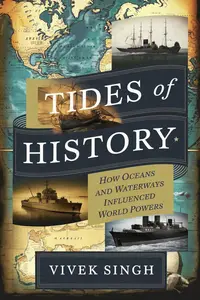 Tides of History: How Oceans and Waterways Influenced World Powers