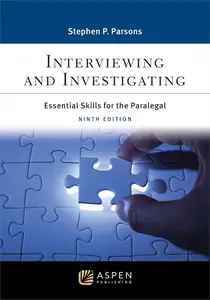 Interviewing and Investigating: Essential Skills for the Paralegal (Aspen Paralegal Series)