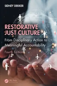 Restorative Just Culture: From Disciplinary Action to Meaningful Accountability, Fourth Edition