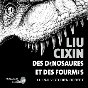 Liu Cixin, "Des dinosaures et des fourmis"