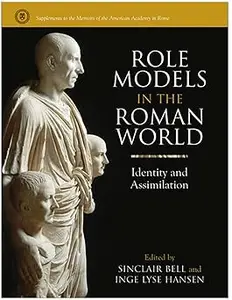 Role Models in the Roman World: Identity and Assimilation