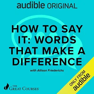 How to Say It: Words That Make a Difference [Audiobook]