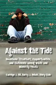 Against the Tide: Household Structure, Opportunities, and Outcomes among White and Minority Youth