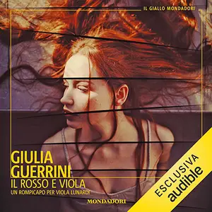 «Il rosso e Viola: Un rompicapo per Viola Lunardi» by Giulia Guerrini