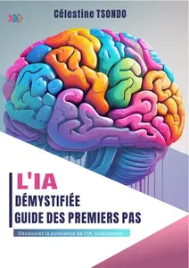 Célestine Tsondo, "L’IA démystifiée : Guide des premiers pas"