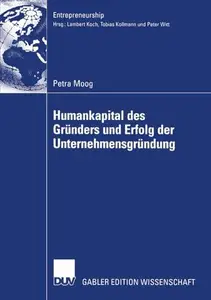 Humankapital des Gründers und Erfolg der Unternehmensgründung