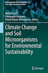 Climate Change and Soil Microorganisms for Environmental Sustainability