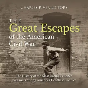 The Great Escapes of the American Civil War