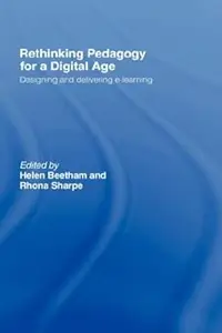 Rethinking Pedagogy for a Digital Age: Designing and Delivering E-Learning