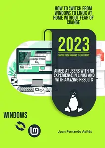 How to Switch from Windows to Linux at Home without Fear of Change, Aimed at Users with No Experience in Linux