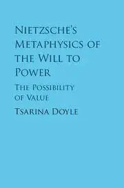 Nietzsche’s Metaphysics of the Will to Power: The Possibility of Value
