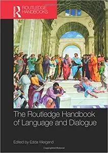 The Routledge Handbook of Language and Dialogue