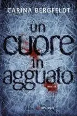 Carina Bergfeldt - Un cuore in agguato (Repost)
