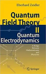 Quantum Field Theory II: Quantum Electrodynamics: A Bridge between Mathematicians and Physicists