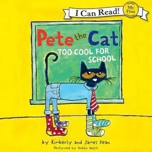 «Pete the Cat: Too Cool for School» by James Dean