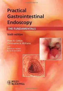 Practical Gastrointestinal Endoscopy: The Fundamentals, Sixth Edition