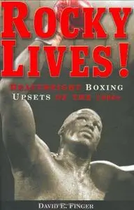 Rocky lives! : heavyweight boxing upsets of the 1990s