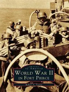 World War II in Fort Pierce (Images of America)