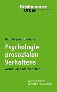 Psychologie Prosozialen Verhaltens: Warum Wir Anderen Helfen