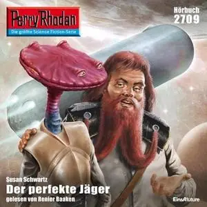 «Perry Rhodan - Episode 2709: Der perfekte Jäger» by Susan Schwartz
