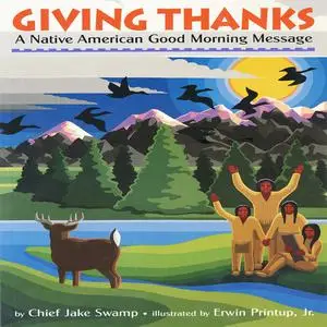 «Giving Thanks: A Native American Good Morning Message» by Chief Jake Swamp