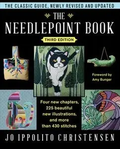 «The Needlepoint Book: New, Revised, and Updated Third Edition» by Jo Ippolito Christensen