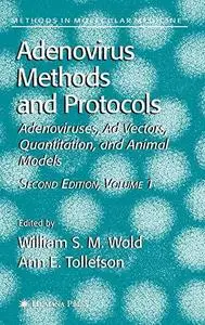 Adenovirus Methods and Protocols: Volume 1: Adenoviruses, Ad Vectors, Quantitation, and Animal Models
