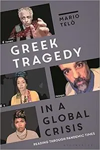 Greek Tragedy in a Global Crisis: Reading through Pandemic Times