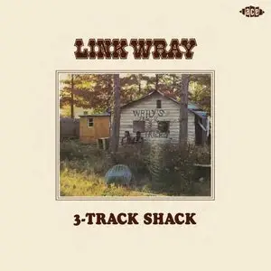 Link Wray - 3-Track Shack (2015)