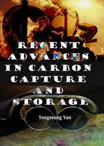 "Recent Advances in Carbon Capture and Storage" ed. by Yongseung Yun