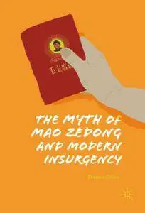 The Myth of Mao Zedong and Modern Insurgency