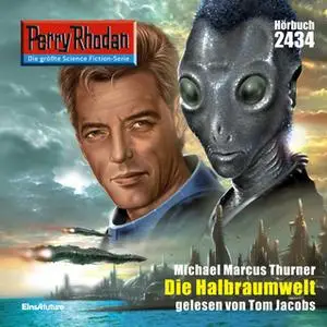 «Perry Rhodan - Episode 2434: Die Halbraumwelt» by Michael Marcus Thurner