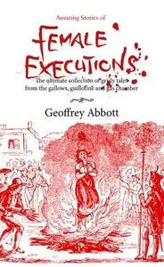Amazing Stories of Female Executions