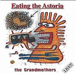 The Grandmothers - 2000 - Eating the Astoria