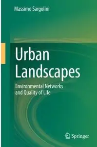 Urban Landscapes: Environmental Networks and the Quality of Life [Repost]