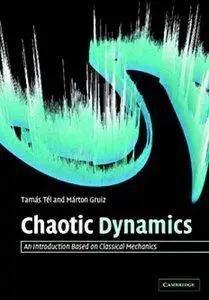 Chaotic Dynamics: An Introduction Based on Classical Mechanics (repost)