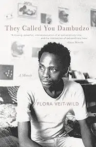 They Called You Dambudzo: A Memoir