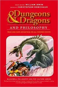 Dungeons and Dragons and Philosophy: Read and Gain Advantage on All Wisdom Checks (repost)