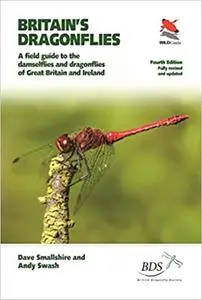 Britain's Dragonflies: A Field Guide to the Damselflies and Dragonflies of Great Britain and Ireland