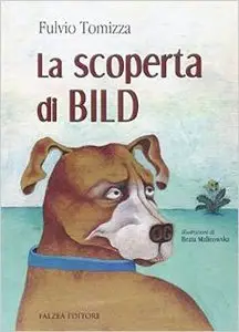 Fulvio Tomizza - La scoperta di Bild