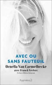 Ornella Van Caemelbecke, Franck Leclerc, "Avec ou sans fauteuil"