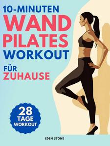 10-Minuten Wand Pilates Workout für Zuhause (German Edition)