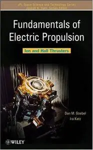 Fundamentals of Electric Propulsion: Ion and Hall Thrusters (Repost)