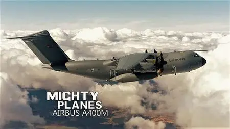 Smithsonian Ch. - Mighty Planes: Series 4- Airbus A400M (2017)