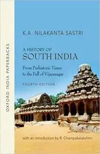 A History of South India from Prehistoric Times to the Fall of Vijayanagar